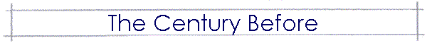The Century Before
